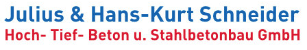 Julius & Hans-Kurt Schneider Hoch-, Tief-, Beton- und Stahlbetonbau-GmbH